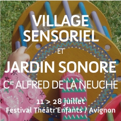 Le Village sensoriel / Cie Alfred de la Neuche